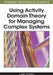 Using Activity Domain Theory for Managing Complex Systems by Lars Taxen