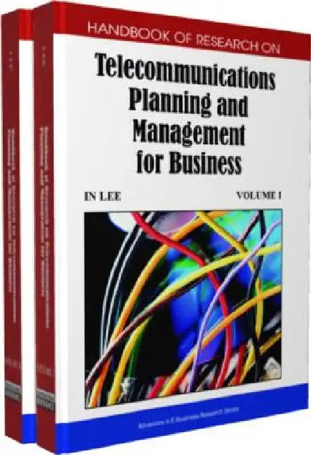 Handbook of Research on Telecommunications Planning and Management for Business by In Lee
