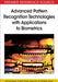 Advanced Pattern Recognition Technologies with Applications to Biometrics by David Zhang, Fengxi Song, Yong Xu