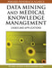 Data Mining and Medical Knowledge Management: Cases and Applications by Petr Berka, Jan Rauch, Djamel Abdelkader Zighed