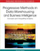 Progressive Methods in Data Warehousing and Business Intelligence: Concepts and Competitive Analytics by David Taniar