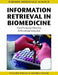 Information Retrieval in Biomedicine: Natural Language Processing for Knowledge Integration by Violaine Prince, Mathieu Roche
