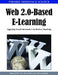 Web 2.0-Based E-Learning: Applying Social Informatics for Tertiary Teaching by Mark J. W. Lee, Catherine McLoughlin