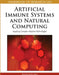 Handbook of Research on Artificial Immune Systems and Natural Computing: Applying Complex Adaptive Technologies by Hongwei Mo