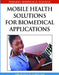 Mobile Health Solutions for Biomedical Applications by Phillip Olla, Joseph Tan
