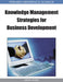Knowledge Management Strategies for Business Development by Meir Russ