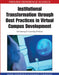 Institutional Transformation through Best Practices in Virtual Campus Development: Advancing E-Learning Policies by Mark Stansfield, Thomas Connolly
