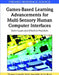 Games-Based Learning Advancements for Multi-Sensory Human Computer Interfaces: Techniques and Effective Practices by Thomas Connolly, Mark Stansfield, Liz Boyle