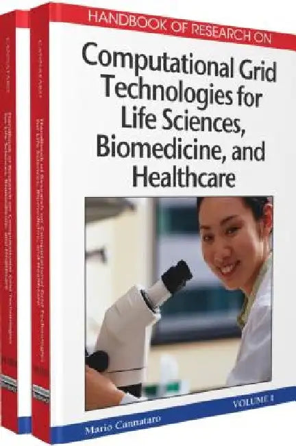 Handbook of Research on Computational Grid Technologies for Life Sciences, Biomedicine, and Healthcare by Mario Cannataro