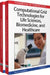 Handbook of Research on Computational Grid Technologies for Life Sciences, Biomedicine, and Healthcare by Mario Cannataro