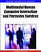 Multimodal Human Computer Interaction and Pervasive Services by Patrizia Grifoni