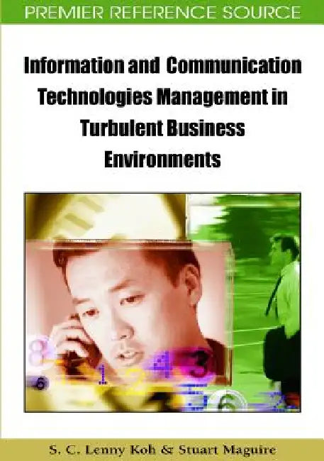 Information and Communication Technologies Management in Turbulent Business Environments by S. C. Lenny Koh, Stuart Maguire