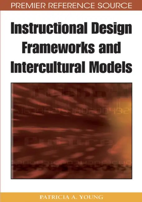 Instructional Design Frameworks and Intercultural Models by Patricia a. Young