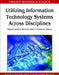 Utilizing Information Technology Systems Across Disciplines: Advancements in the Application of Computer Science by Evon M. O. Abu-Taieh, Asim A. El-Sheikh, Jeihan Abu-Tayeh