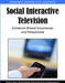 Social Interactive Television: Immersive Shared Experiences and Perspectives by Pablo Cesar, David Geerts, Konstantinos Chorianopoulos