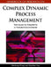 Handbook of Research on Complex Dynamic Process Management: Techniques for Adaptability in Turbulent Environments by Minhong Wang, Zhaohao Sun