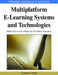 Multiplatform E-Learning Systems and Technologies: Mobile Devices for Ubiquitous ICT-Based Education by Tiong Thye Goh