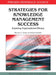 Strategies for Knowledge Management Success: Exploring Organizational Efficacy by Murray E. Jennex, Stefan Smolnik
