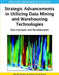 Strategic Advancements in Utilizing Data Mining and Warehousing Technologies: New Concepts and Developments by David Taniar, Laura Irina Rusu