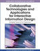 Collaborative Technologies and Applications for Interactive Information Design: Emerging Trends in User Experiences by Scott Rummler, Kwong Bor Ng