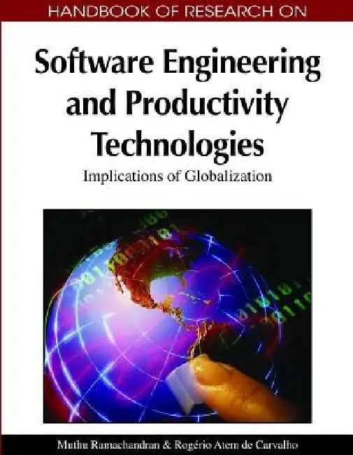 Handbook of Research on Software Engineering and Productivity Technologies: Implications of Globalization by Muthu Ramachandran, Rogério Atem de Carvalho