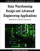 Data Warehousing Design and Advanced Engineering Applications: Methods for Complex Construction by Ladjel Bellatreche