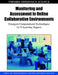 Monitoring and Assessment in Online Collaborative Environments: Emergent Computational Technologies for E-Learning Support by Angel a. Juan, Thanasis Daradoumis, Fatos Xhafa