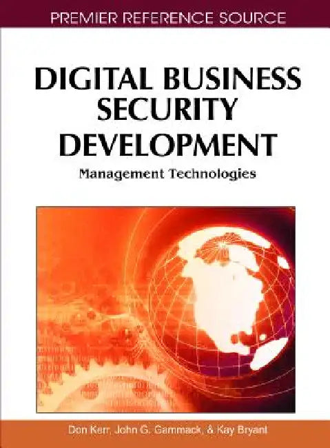 Digital Business Security Development: Management Technologies by Don Kerr, John G. Gammack, Kay Bryant