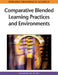 Comparative Blended Learning Practices and Environments by Eugenia M. W. Ng