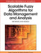Scalable Fuzzy Algorithms for Data Management and Analysis: Methods and Design by Anne Laurent, Marie-Jeanne Lesot