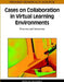 Cases on Collaboration in Virtual Learning Environments: Processes and Interactions by Donna Russell
