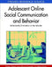 Adolescent Online Social Communication and Behavior: Relationship Formation on the Internet by Robert Z. Zheng, Jason Burrow-Sanchez, Clifford J. Drew