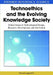 Technoethics and the Evolving Knowledge Society: Ethical Issues in Technological Design, Research, Development, and Innovation by Rocci Luppicini