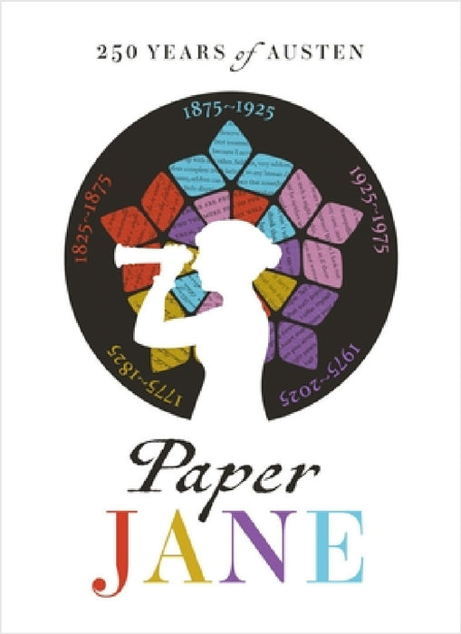 Paper Jane: 250 Years of Austen by Janine Barchas, Mary Crawford, Sandra Clark