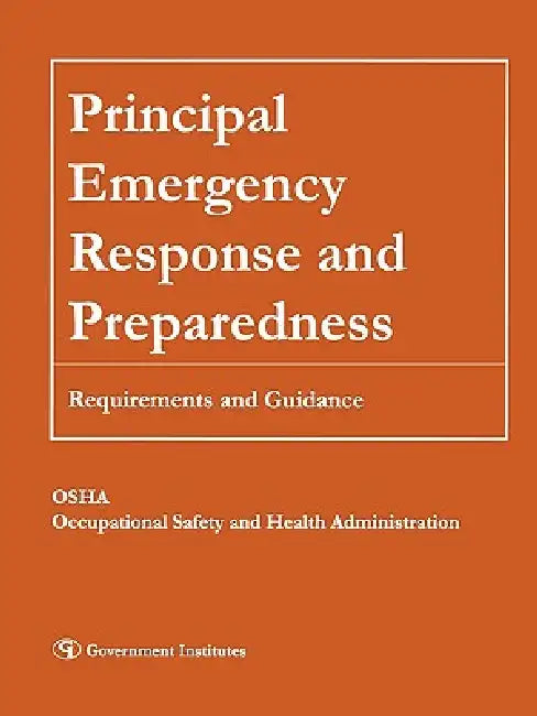 Principal Emergency Response and Preparedness: Requirements and Guidance by Occupational Safety and Health Administr
