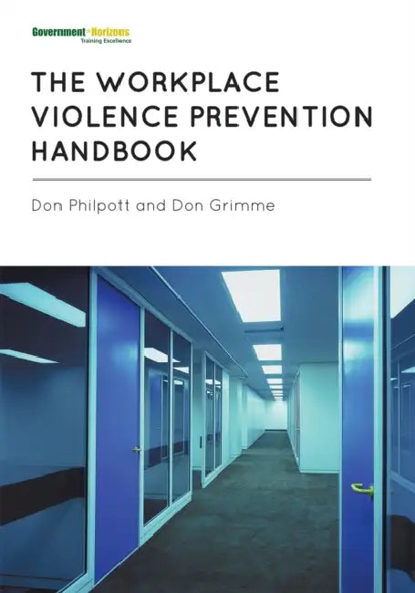 Workplace Violence Prevention Handbook by Don Philpott, Don Grimme