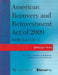 Stimulus: American Recovery and Reinvestment Act of 2009: PL 111-5: Official Text by United States Government
