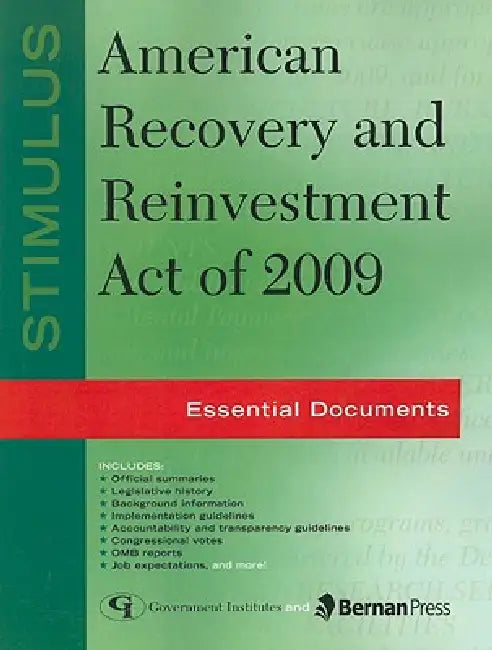 Stimulus: American Recovery and Reinvestment Act of 2009: Essential Documents by United States Government