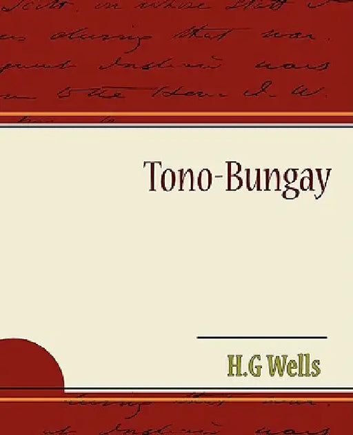 Tono-Bungay by H. G. Wells