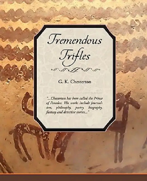 Tremendous Trifles by G. K. Chesterton