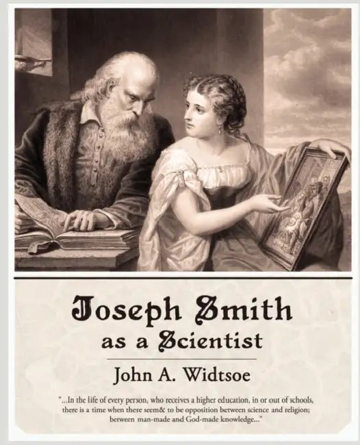 Joseph Smith as a Scientist by John a. Widtsoe