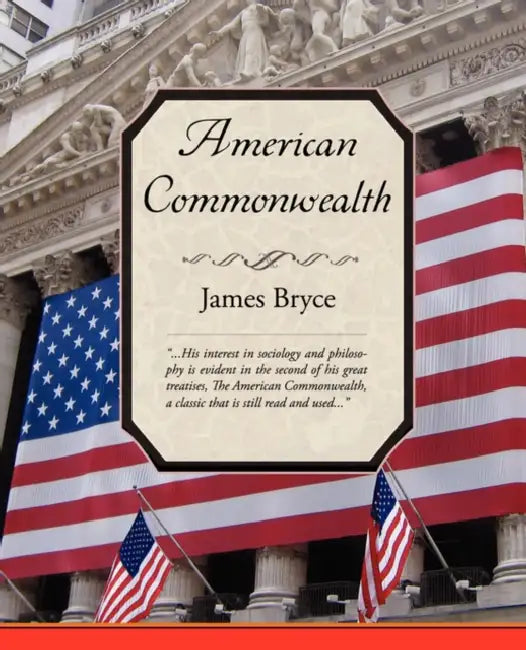 American Commonwealth by James Bryce