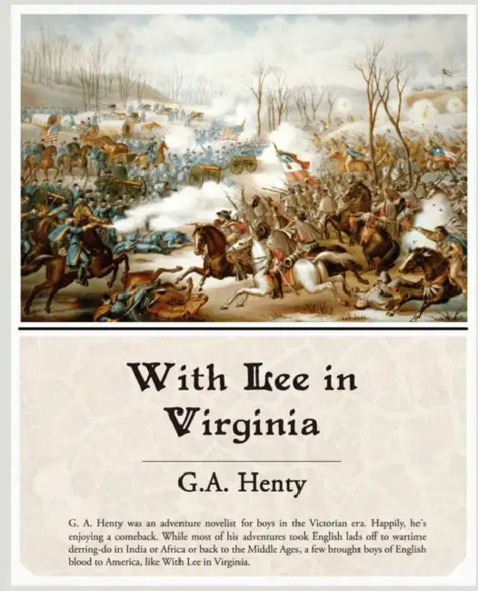 With Lee in Virginia by G. a. Henty
