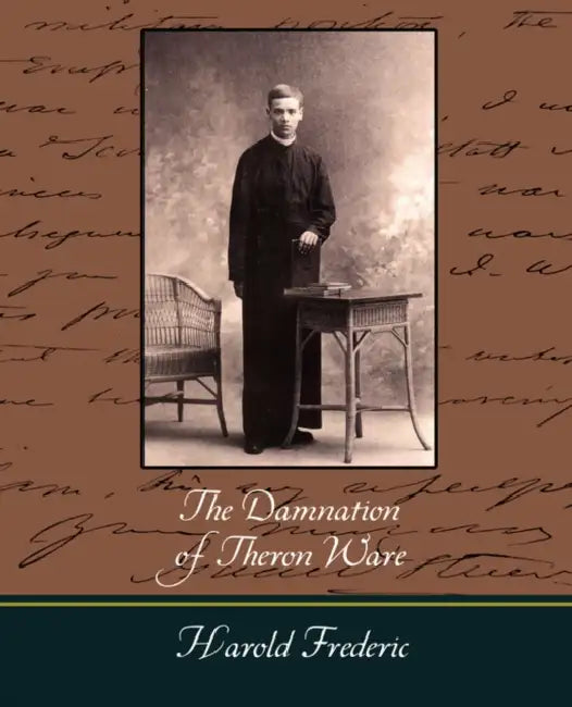 The Damnation of Theron Ware by Harold Frederic