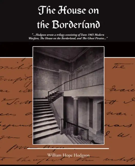 The House on the Borderland by William Hope Hodgson