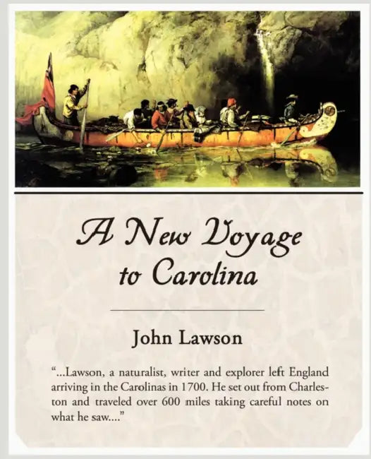 A New Voyage to Carolina by John Lawson