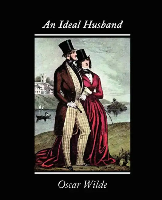 An Ideal Husband by Oscar Wilde