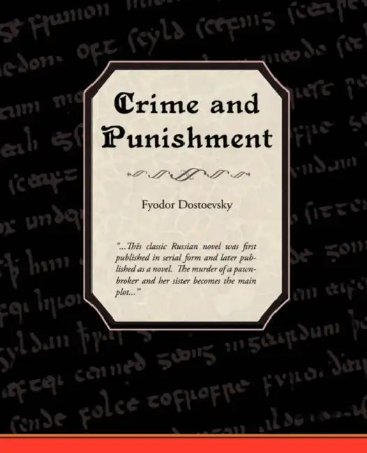 Crime and Punishment by Fyodor Mikhailovich Dostoevsky