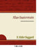 Allan Quatermain by H. Rider Haggard