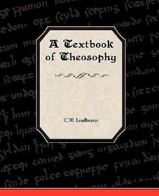 A Textbook of Theosophy by C. W. Leadbeater